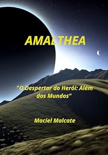 Livro AMALTHEA: O Despertar do Herói: Além dos Mundos.