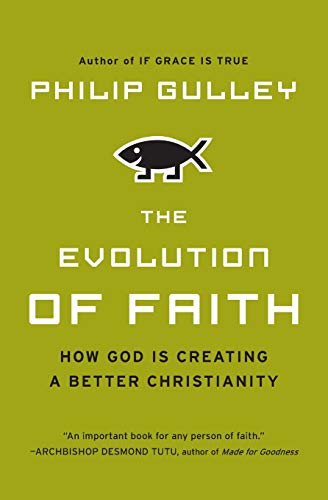 The Evolution of Faith: How God Is Creating a Better Christianity