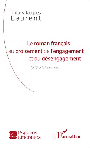 Le  roman français au croisement de l'engagement et du désengagement