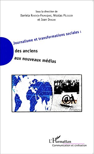 Journalisme et transformations sociales, des anciens aux nouveaux médias