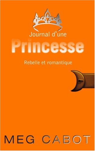 Journal d'une princesse rebelle et romantique