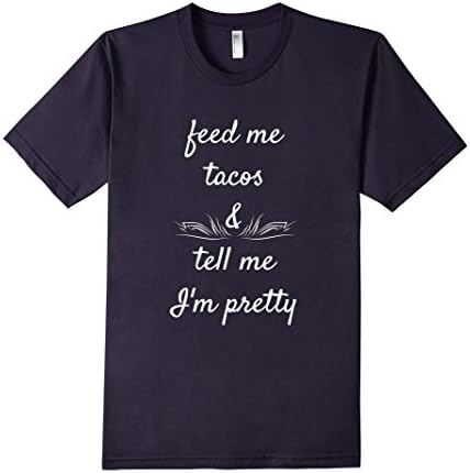 Men's Feed Me Tacos &amp; Tell Me I'm Pretty Hilarious Jokes T-shirt XL Navy
