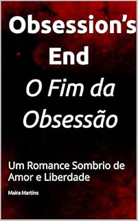 Livro Obsession’s End (O Fim da Obsessão): Um Romance Sombrio de Amor e Liberdade