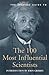 The Britannica Guide to 100 Most Influential Scientists (Britannica Guides)