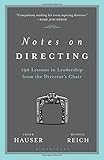 Notes on Directing: 130 Lessons in Leadership from the Director's Chair (Performance Books) by 