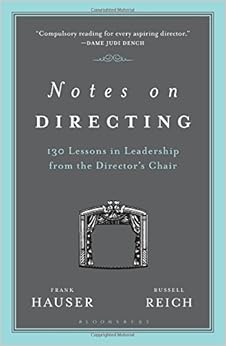 Notes on Directing: 130 Lessons in Leadership from the Director's Chair (Performance Books), by Frank Hauser Russell Reich Notes on Directing: 130 Lessons in Leadership from the Director's Chair (Performance Books), by Frank Hauser Russell Reich