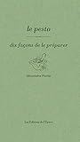 Le pesto : Dix façons de le préparer by