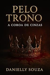 Livro Pelo Trono: A Coroa de Cinzas