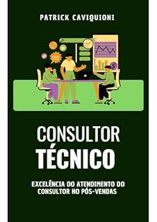 Livro CONSULTOR PÓS-VENDAS : GUIA COMPLETO PARA INICIANTES NO ATENDIMENTO E VENDAS EM CONCESSIONÁRIAS