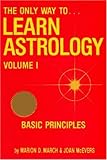 The Only Way to Learn Astrology, Vol. 1 by 