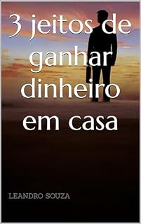 Livro 3 jeitos de ganhar dinheiro em casa