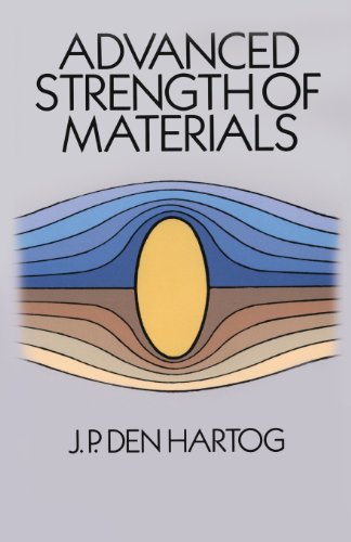 Advanced Strength of Materials (Dover Civil and Mechanical Engineering), by J. P. Den Hartog
