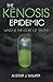 The Kenosis Epidemic: What Is the Cost of Truth? by 