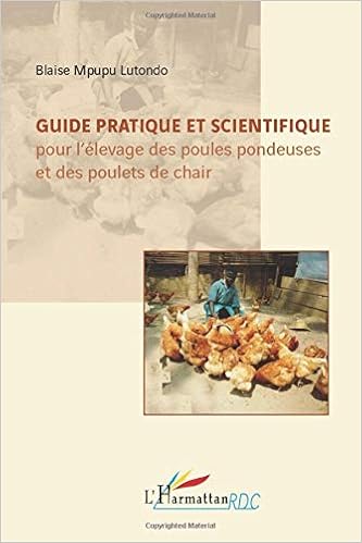 Guide pratique et scientifique pour l'élevage des poules pondeuses et des poulets de chair, by Blaise Mpupu Lutondo Guide pratique et scientifique pour l'élevage des poules pondeuses et des poulets de chair, by Blaise Mpupu Lutondo
