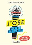 J'ose parler en public - En 2h chrono: En 2h chrono (French Edition) by