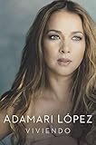 Viviendo (Spanish Edition) by Adamari Lopez