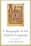 By C.M. Millward: A Biography of the English Language Second (2nd) Edition