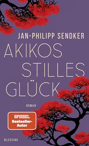 Akikos stilles Glück: Roman - Der Autor von "Herzenhören" mit seiner neuen Reihe (Die Japan-Reihe 1) (German Edition)