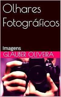 Livro Olhares Fotográficos: Imagens