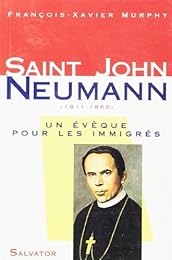 Saint John Neumann, un évêque pour les immigrés
