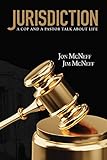 Jurisdiction: A Cop and a Pastor Talk About Life by Lt. Jim McNeff, Dr. Jon McNeff