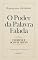 Livro O Poder da Palavra Falada: Um guia para reprogramar a realidade e silenciar o medo (Edição Comentada e Enriquecida) (Novo Pensamento)