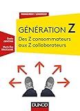 Génération Z - Des Z consommateurs aux Z collaborateurs: Des Z consommateurs aux Z collaborateurs (Management (Management)) (French Edition) by 