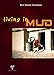 Living in Mud by 
