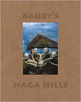 Amazon Com David Bailey Bailey S Naga Hills 9783958291706 Bailey David Bailey David Dalrymple William Books Amazon Com David Bailey Bailey S Naga Hills 9783958291706 Bailey David Bailey David Dalrymple William Books