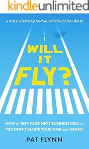 Will It Fly?: How to Test Your Next Business Idea So You Don't Waste Your Time and Money