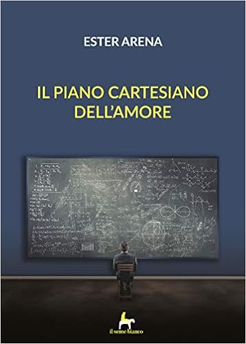 Amazonit Il Piano Cartesiano Dellamore Ester Arena Libri
