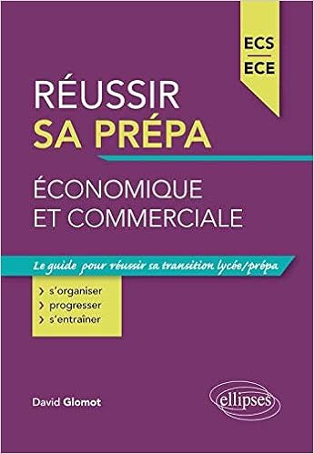 Amazon Fr Reussir Sa Prepa Economique Et Commerciale Ecs Ece Glomot David Livres