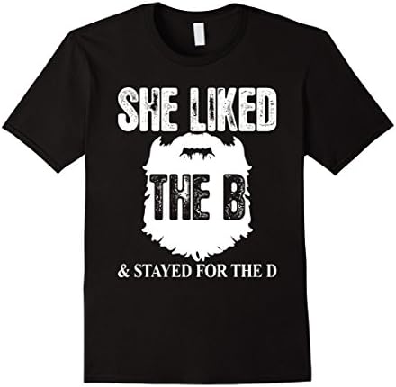 Men's She Liked The B Shirt - Stayed For The D Beard 2XL Black