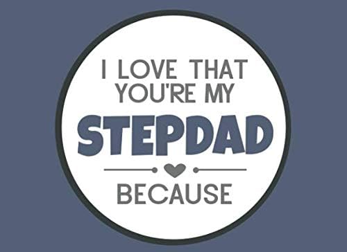 I Love That You're My Stepdad Because: Prompted Fill In The Blank Book