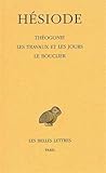 Théogonie. - Les Travaux et les Jours. - Bouclier (Collection Des Universites De France) (French Ed by HÉSIODE