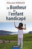 Le Bonheur de l'enfant handicapé by