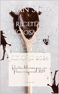 Livro RECEITAS DELÍCIOSAS PARA UMA PÁSCOA INCRÍVEL. EDIÇÃO 2024