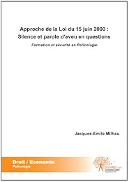 Approche de la loi du 15 juin 2000, silence et parole d'aveu en questions