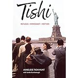 Tishi: Refugee, Immigrant, Mother