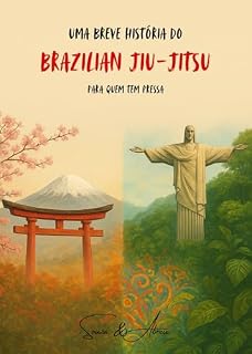 Livro Uma Breve História do Brazilian Jiu-Jitsu: Para quem tem pressa