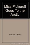 Miss Pickerell Goes to the ArCtic