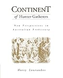 Front cover for the book Continent of hunter-gatherers : new perspectives in Australian prehistory by Harry Lourandos