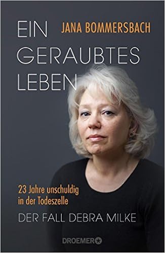 Ein Geraubtes Leben 23 Jahre Unschuldig In Der Todeszelle Der Fall Debra Milke Amazon De Bommersbach Jana Schwarzer Jochen Wollermann Jochen Becker Ulrike Bucher
