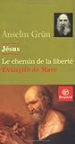 Jesus - Le chemin de la liberte - Evangile de Marc by