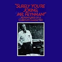 Surely You're Joking, Mr. Feynman!