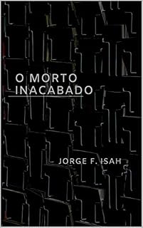 Livro O Morto Inacabado: A vida é o esconderijo da morte