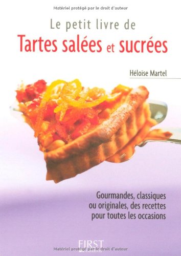 Le petit livre des tartes salées et sucrées by Héloïse Martel