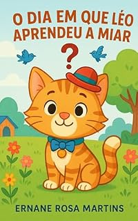 Livro O Dia em que Léo Aprendeu a Miar (Pequenos Corações, Grandes Lições)