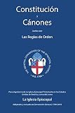 Constituci&oacute;n y C&aacute;nones junto con Las Reglas de Orden (Spanish Edition)