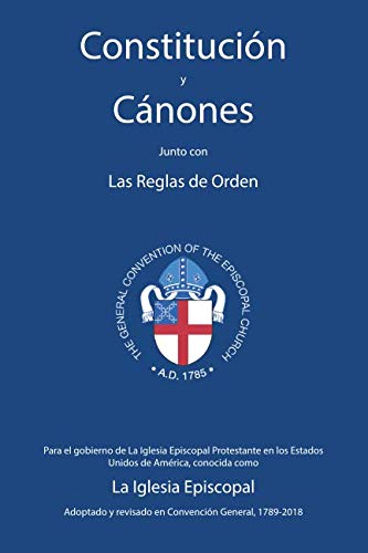 Constituci&oacute;n y C&aacute;nones junto con Las Reglas de Orden (Spanish Edition)